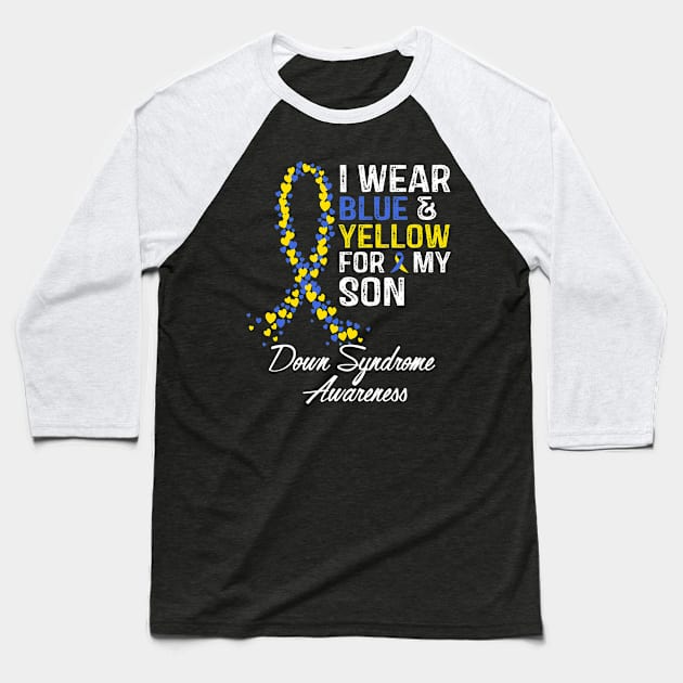 Down Syndrome Awareness I Wear Blue and Yellow For My Son Baseball T-Shirt by RW